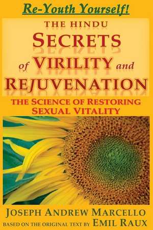 The Hindu Secrets of Virility and Rejuvenation de Joseph Andrew Marcello