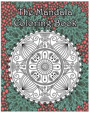 The Mandala Coloring Book de Ann Marie