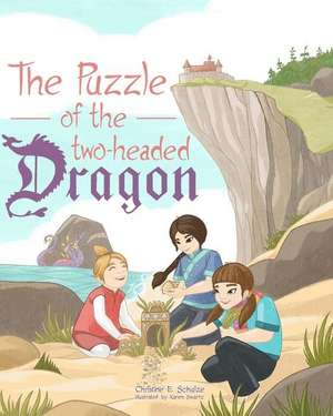 The Puzzle of the Two-Headed Dragon de Christine E. Schulze