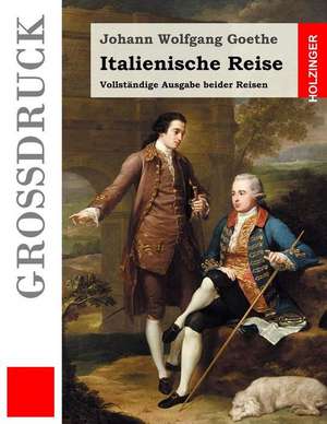 Italienische Reise (Grossdruck) de Johann Wolfgang Goethe