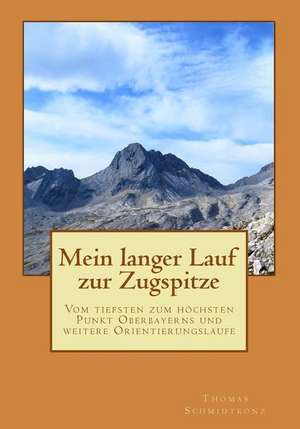 Mein Langer Lauf Zur Zugspitze de Thomas Schmidtkonz