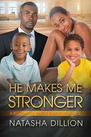 He Makes Me Stronger de Natasha Dillion