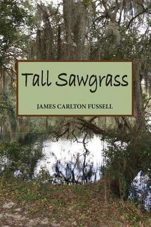 Tall Sawgrass de James Carlton Fussell