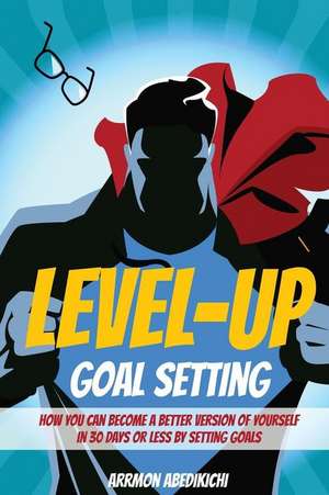 Level-Up Goal Setting de Arrmon Abedikichi