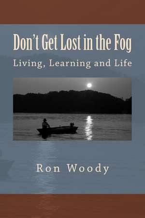 Don't Get Lost in the Fog de Ron Woody