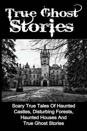 True Ghost Stories de Seth Balfour