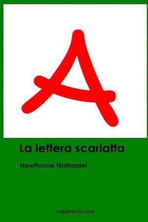 La Lettera Scarlatta de Hawthorne Nathaniel Leggeregiovane