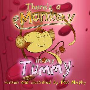 Theres a Monkey in My Tummy de Paul Murphy