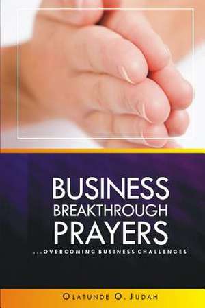 Business Breakthrough Prayers de Judah, Olatunde Oluwabunmi