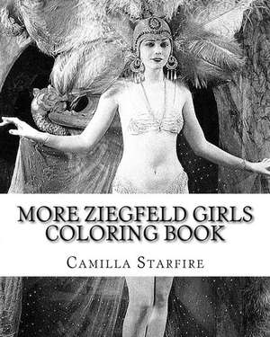 More Ziegfeld Girls Coloring Book de Camilla Starfire