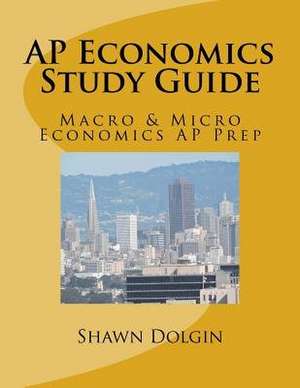 AP Economics Study Guide de MR Shawn Dolgin