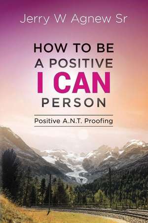 How to Be a Positive I Can Person de Agnew Sr, Jerry W.