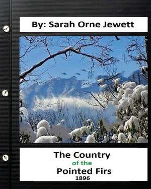 The Country of the Pointed Firs. ( 1896 ) By. Sarah Orne Jewett (World's Classic de Sarah Orne Jewett