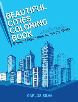 Beautiful Cities Coloring Book de Carlos Silva