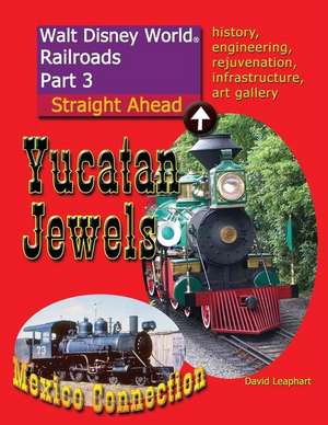 Walt Disney World Railroads Part 3 Yucatan Jewels de MR David Leaphart