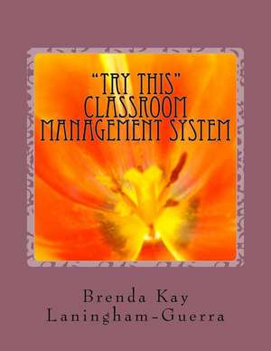 Try This Classroom Management System de Mrs Brenda Kay Laningham-Guerra