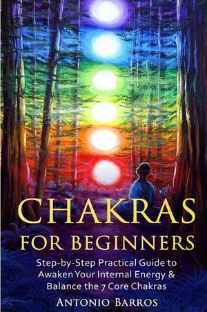 Chakras for Beginners de Antonio Barros