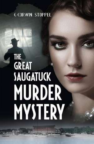 The Great Saugatuck Murder Mystery de Rev G. Corwin Stoppel Phd