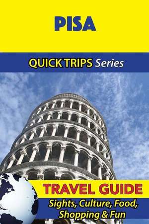 Pisa Travel Guide (Quick Trips Series) de Sara Coleman