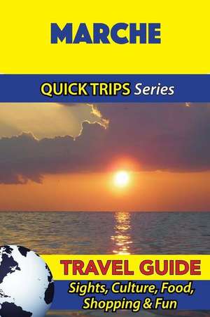 Marche Travel Guide (Quick Trips Series) de Sara Coleman