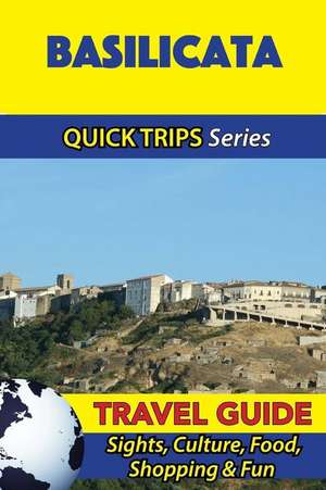 Basilicata Travel Guide (Quick Trips Series) de Sara Coleman