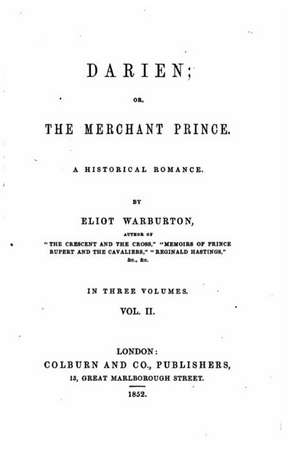 Darien, Or, the Merchant Prince. a Historical Romance - Vol. II de Eliot Warburton