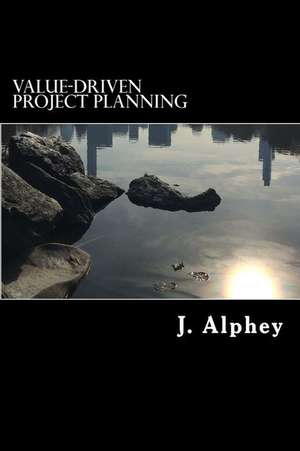 Value-Driven Project Planning de J. Alphey