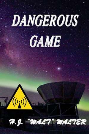 Dangerous Game de H. J. Walt Walter