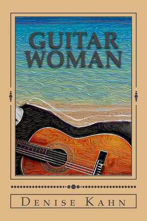 Guitar Woman de Denise Kahn