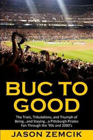 Buc to Good de Jason Zemcik