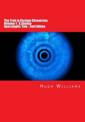 The Trek to Elysium Chronicles de Hugh Williams