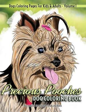 Precious Pooches Dog Coloring Book - Dogs Coloring Pages for Kids & Adults de Richard Edward Hargreaves