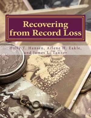 Recovering from Record Loss de Holly T. Hansen