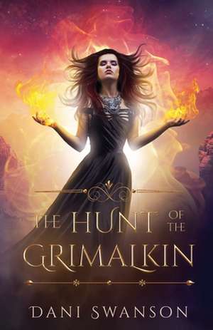 The Hunt of the Grimalkin de Swanson, Dani