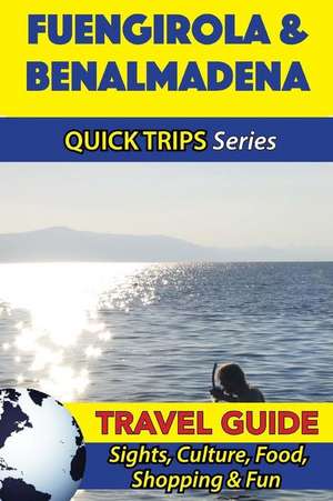 Fuengirola & Benalmadena Travel Guide (Quick Trips Series) de Shane Whittle