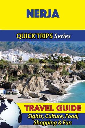 Nerja Travel Guide (Quick Trips Series) de Shane Whittle