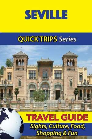 Seville Travel Guide (Quick Trips Series) de Shane Whittle