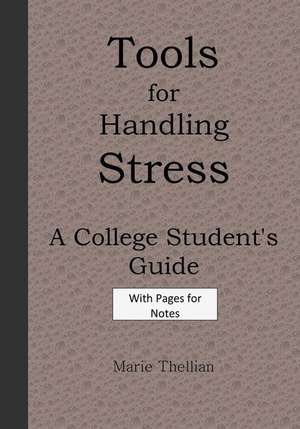 Tools for Handling Stress a College Student's Guide with Pages for Notes Brown E de Marie Thellian