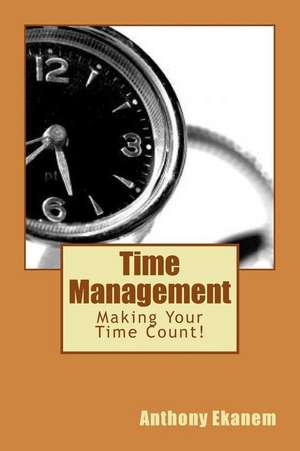 Time Management de Anthony Ekanem