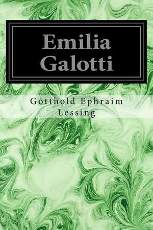 Emilia Galotti de Gotthold Ephraim Lessing