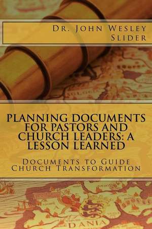 Planning Documents for Pastors and Church Leaders de Slider, Dr John Wesley