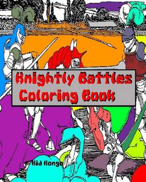 Knightly Battles Coloring Book de Kid Kongo