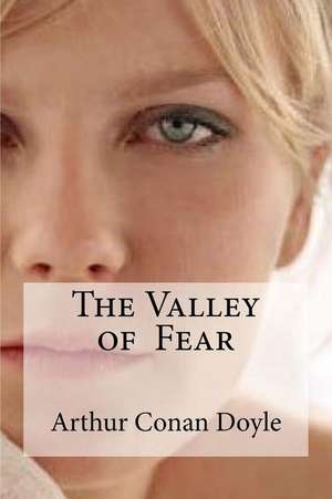 The Valley of Fear de Arthur Conan Doyle