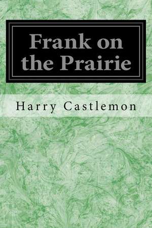 Frank on the Prairie de Harry Castlemon