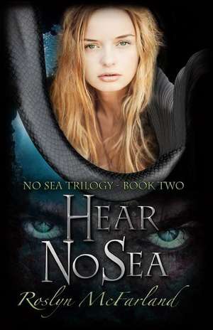 Hear No Sea de Roslyn McFarland