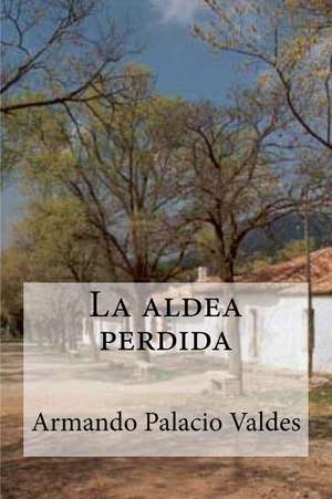 La Aldea Perdida de Palacio Valdes, Armando