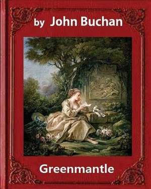 Greenmantle (1916), by John Buchan (Novel) de John Buchan