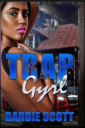 Trap Gyrl de Barbie Scott