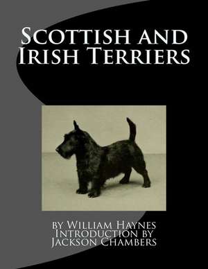 Scottish and Irish Terriers de William Haynes