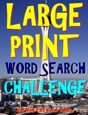 Large Print Word Search Challenge de Kalman Toth M. a. M. Phil